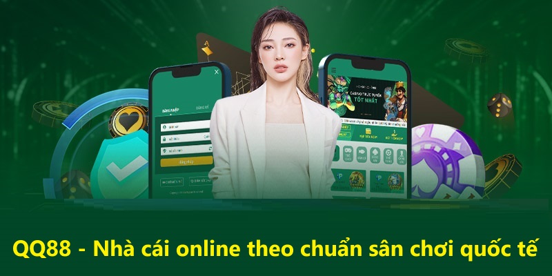 Đặt cược an toàn tại nhà cái uy tín QQ88